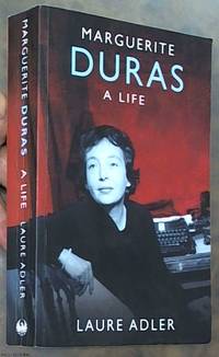 Marguerite Duras: A Life by Adler, Laure - 2001