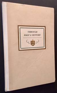 Through Half a Century: Commemorating the Fiftieth Anniversary of the Founding of the Country Club of Rostchester by -- - First Edition - 1945 - from Appledore Books, ABAA (SKU: 15051)