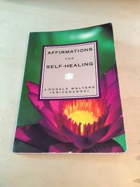 Affirmations for Self-Healing by J. Donald Walters (Kriyananda) - 1992