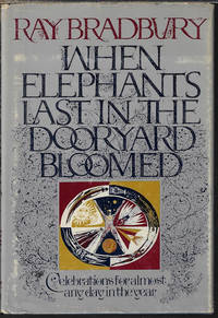 cover of WHEN ELEPHANTS LAST IN THE DOORYARD BLOOMED; Celebrations for Almost Any Day in the Year