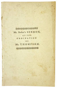 A Sermon, Delivered at the Ordination of the Rev. Otis Thompson, to the Pastoral Care of the Second Congregational Church in Rehoboth, September 245h, 1800 [Half title: Mr. Barker's Sermon, at the Ordination of Mr. Thompson]