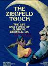 The Ziegfeld Touch: The Life and Times of Florenz Ziegfeld, Jr.