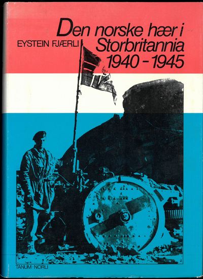 Den norske hær i Storbritannia 1940-1945.