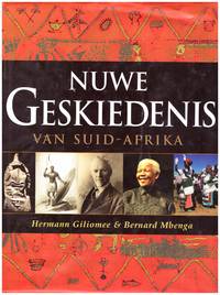 NUWE GESKIEDENIS VAN SUID-AFRIKA by GILIOMEE ,  HERMANN   & BERNARD MBENGA - 2007