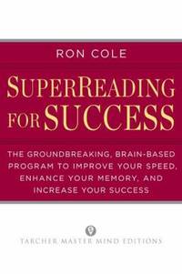 SuperReading for Success: The Groundbreaking, Brain-Based Program to Improve Your Speed, Enhance...