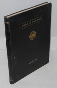 Story of old Allegheny City. Compiled by Workers of the Writers&#039; Program of the Works Projects Administration in the Commonwealth of Pennsylvania by Federal Writers' Project - 1941