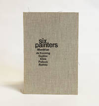 cover of Six Painters : Mondrian, de Kooning, Guston, Kline, Pollock, Rothko