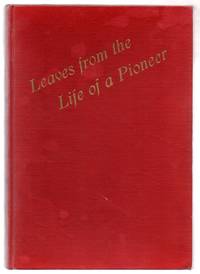 image of Leaves From The Life of a Pioneer: Being the Autobiography of Sometime Senator Emil Julius Meilicke