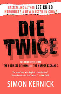 Die Twice: Two Crime Novels in One (the Business of Dying and the Murder Exchange)