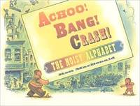 Achoo! Bang! Crash!/The Noisy Alphabet (SIGNED COPY)