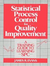Statistical Process Control for Quality Improvement : A Training Guide to Learning SPC