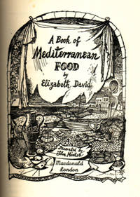 A Book of Mediterranean Food by Elizabeth David - 1958