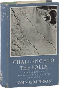 Challenge to The Poles; Highlights of Arctic and Antarctic Aviation