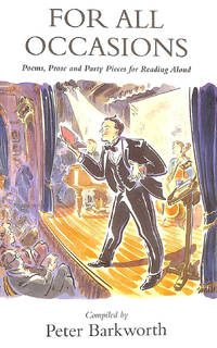 For All Occasions: A Selection of Poems, Prose and Party Pieces (Audition Speeches) by Barkworth, Peter [Editor] - 1999-10-28