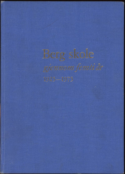 Berg skole gjennom femti år.. 1925 - 1975.