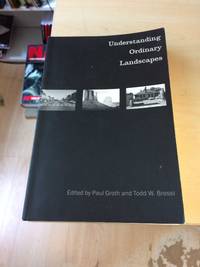 Understanding Ordinary Landscapes by Paul Groth and Todd W. Bressi (eds.) - 1997