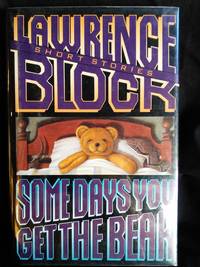 Somedays You Get the Bear by Lawrence Block - Signed First Edition - 1993 - from Mutiny Information Cafe (SKU: 126288)