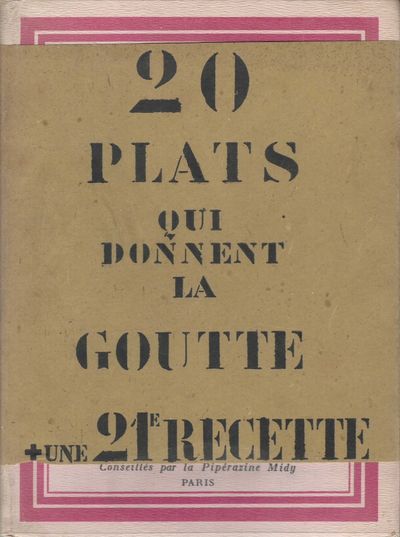 Vingt Plats qui Donnent la Goutte (Unice ad usum Medicorum), conseillés par la Pipérazine Midy, l'anti-urique type