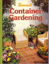 Container Gardening by Sunset Book editors - 1987