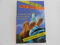 Walk to New York: A Journey Out of the Wilds of Canada (signed)