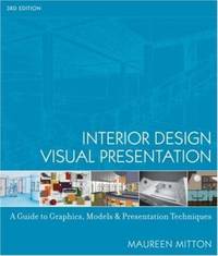 Interior Design Visual Presentation : A Guide to Graphics, Models and Presentation Techniques