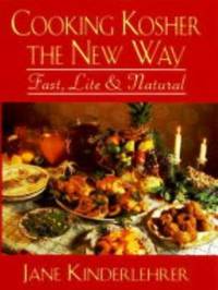 Cooking Kosher the New Way : Fast, Lite and Natural