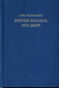 Svenske kungens vita skepp. Det äventyrliga…