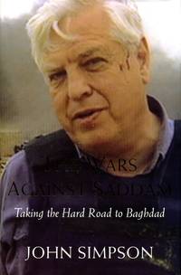 The Wars Against Saddam: Taking the Hard Road to Baghdad