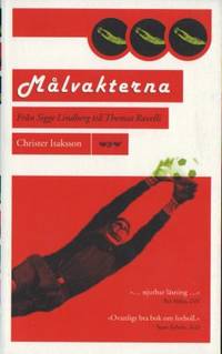 Målvakterna. Från Sigge Lindberg till Thomas…