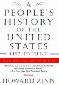 A People&#039;s History of the United States: 1492 to the Present by Howard Zinn - 1999-08-07