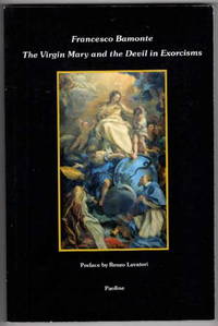 The Virgin Mary and the Devil In Exorcisms by Francesco Bamonte - Paperback - Third Edition - 2014 - from Recycled Records and Books (SKU: 31787)