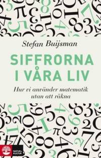 Siffrorna i våra liv. Hur vi använder matematik…
