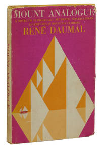 Mount Analogue: A Novel of Symbolically Authentic Non-Euclidean Adventures in Mountain Climbing by Daumal, Rene; Shattuck, Roger [Translation]; Dumal, Vera [Afterword] - 1960