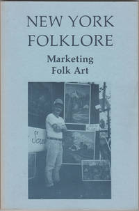 New York Folklore: Marketing Folk Art, Vol. XII, No.1- 2, Winter-Spring 1986