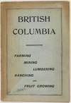 BRITISH COLUMBIA, CANADA'S PACIFIC PROVINCE: ITS POSITION, ADVANTAGES, RESOURCES , AND CLIMATE