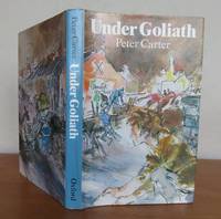 UNDER GOLIATH. by CARTER, Peter.: