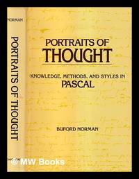 Portraits of thought : knowledge, methods, and styles in Pascal / Buford Norman