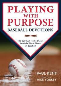 Playing with Purpose : Baseball Devotions