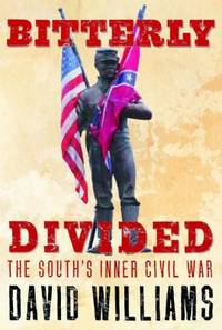 Bitterly Divided : The South's Inner Civil War