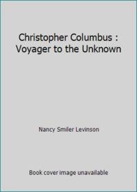 Christopher Columbus : Voyager to the Unknown