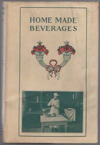 image of Home Made Beverages: The Manufacture of Non-Alcoholic and Alcoholic Drinks in the Household