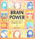 Brainpower: Practical Ways to Boost Your Memory, Creativity and Thinking