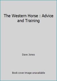 The Western Horse : Advice and Training by Dave Jones - 1974