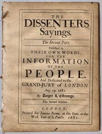 The dissenters sayings. The second part. Published in their own words, for the information of the people. by Roger LEstrange - 1681 - from Philadelphia Rare Books & Manuscripts Co., LLC (PRB&M) (SKU: 39152)