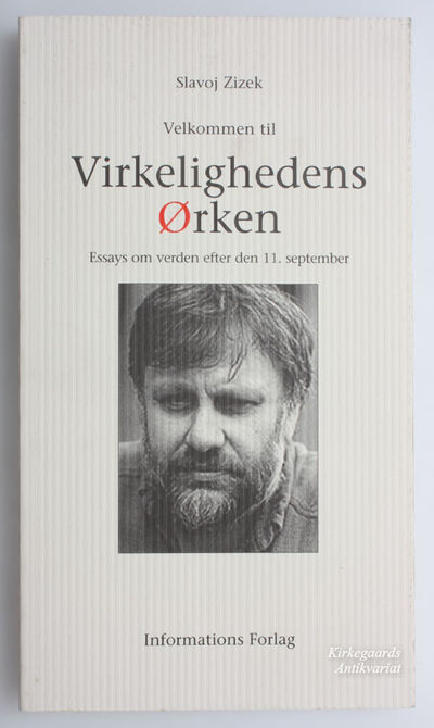 Velkommen til virkelighedens ørken. Essays om…