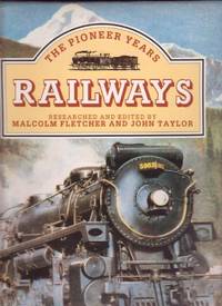 Railways: The Pioneer Years