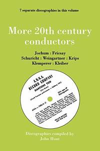More 20th Century Conductors, 7 Discographies: Eugen Jochum, Ferenc Fricsay, Carl Schuricht,...
