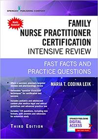 Family Nurse Practitioner Certification Intensive Review, Third Edition: Fast Facts and Practice Questions by Maria T. Codina Leik MSN  ARNP  FNP-C  AGPCNP-BC - 2017-11