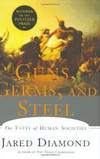 Guns, Germs, and Steel: The Fates of Human Societies by Jared Diamond - 1997-05-03