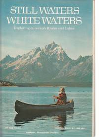 Still Waters, White Waters Exploring America&#039;s Rivers and Lakes by Fisher, Ron - 1977